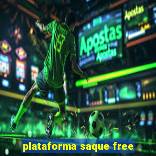 plataforma saque free